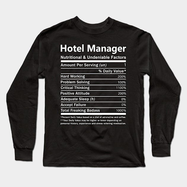 Hotel Manager T Shirt - Nutritional and Undeniable Factors Gift Item Tee Long Sleeve T-Shirt by Ryalgi